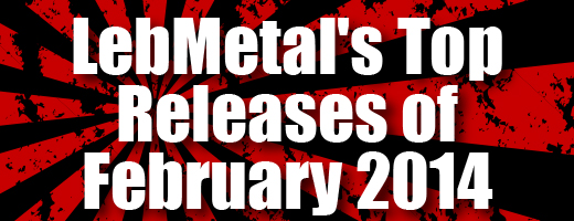 LebMetal’s Top Releases | February 2014