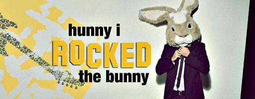 Event | Hunny, I Rocked The Bunny