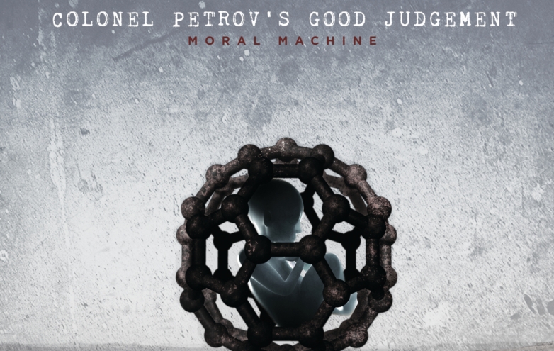 Pre-release review | Colonel Petrov’s Good Judgement – Moral Machine (2016)