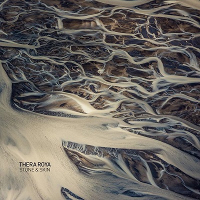 Thera Roya – Stone and Skin (2017)