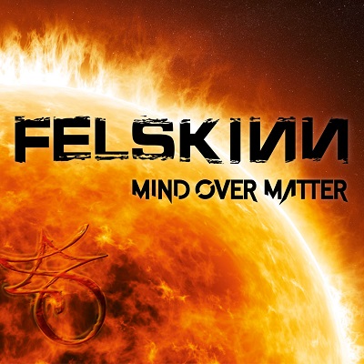 Felskinn – Mind Over Matter (2018)