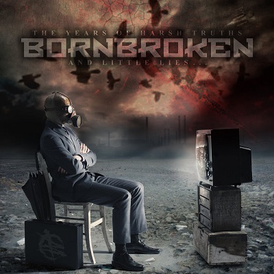 BornBroken – The Years of Harsh Truths and Little Lies (2018)